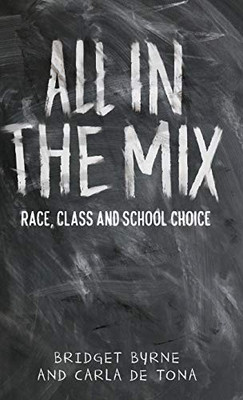 All In The Mix: Race, Class And School Choice