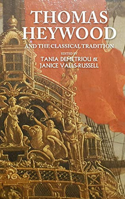 Thomas Heywood And The Classical Tradition