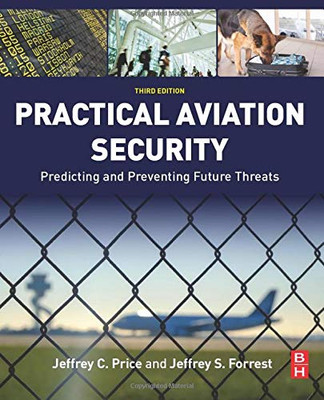 Practical Aviation Security: Predicting And Preventing Future Threats