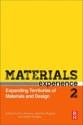 Materials Experience 2: Expanding Territories Of Materials And Design