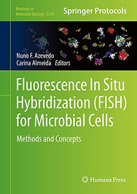 Fluorescence In-Situ Hybridization (Fish) For Microbial Cells: Methods And Concepts (Methods In Molecular Biology, 2246)