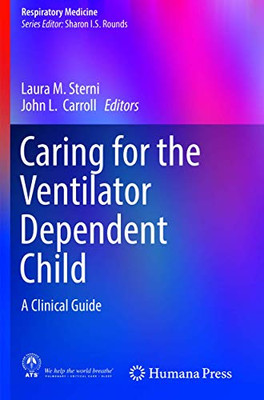 Caring For The Ventilator Dependent Child: A Clinical Guide (Respiratory Medicine)