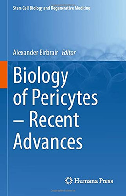 Biology Of Pericytes Â Recent Advances (Stem Cell Biology And Regenerative Medicine, 68)