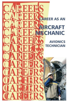 Career as an Aircraft Mechanic: Avionics Technician (Careers Ebooks)