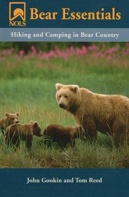 Nols Bear Essentials: Hiking And Camping In Bear Country (Nols Library)