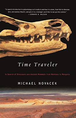 Time Traveler: In Search Of Dinosaurs And Other Fossils From Montana To Mongolia