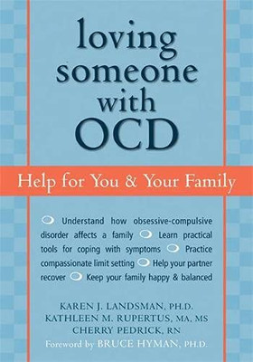 Loving Someone With Ocd: Help For You And Your Family