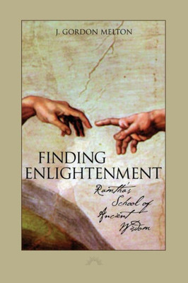 Finding Enlightenment: Ramtha's School of Ancient Wisdom