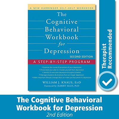 Cognitive Behavioral Workbook For Depression: A Step-By-Step Program (A New Harbinger Self-Help Workbook)