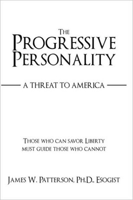 The Progressive Personality: A Threat to America