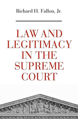 Law And Legitimacy In The Supreme Court