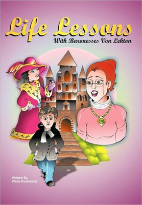 Life Lessons with Baronesses Von Lekton
