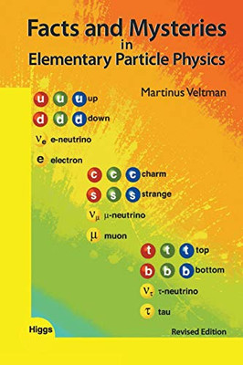 Facts And Mysteries In Elementary Particle Physics (Revised Edition)