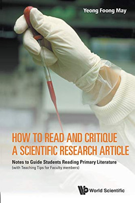 How To Read And Critique A Scientific Research Article: Notes To Guide Students Reading Primary Literature (With Teaching Tips For Faculty Members)