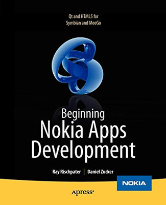 Beginning Nokia Apps Development: Qt and HTML5 for Symbian and MeeGo (Books for Professionals by Professionals)