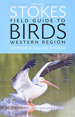 The New Stokes Field Guide To Birds: Western Region