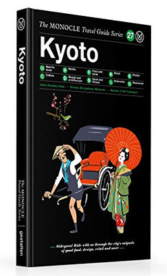 The Monocle Travel Guide To Kyoto: The Monocle Travel Guide Series