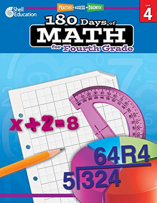 180 Days Of Math: Grade 4 - Daily Math Practice Workbook For Classroom And Home, Cool And Fun Math, Elementary School Level Activities Created By Teachers To Master Challenging Concepts