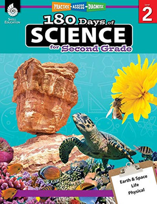 180 Days Of Science: Grade 2 - Daily Science Workbook For Classroom And Home, Cool And Fun Interactive Practice, Elementary School Level Activities ... Challenging Concepts (180 Days Of Practice)
