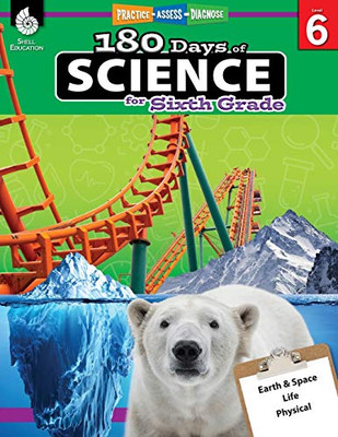 180 Days Of Science: Grade 6 - Daily Science Workbook For Classroom And Home, Cool And Fun Interactive Practice, Elementary School Level Activities ... Challenging Concepts (180 Days Of Practice)