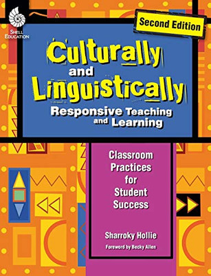 Culturally And Linguistically Responsive Teaching And Learning Â Classroom Practices For Student Success, Grades K-12 (2Nd Edition)