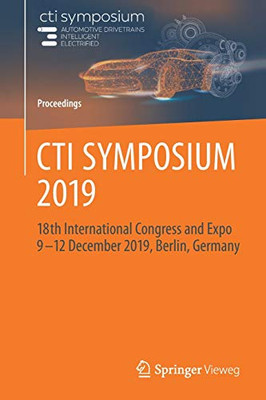 Cti Symposium 2019: 18Th International Congress And Expo 9 - 12 December 2019, Berlin, Germany (Proceedings) (English And German Edition)