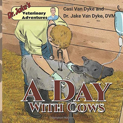 Dr. Jake's Veterinary Adventures: A Day with Cows