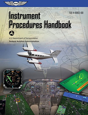 Instrument Procedures Handbook: Faa-H-8083-16B (Asa Faa Handbook Series)