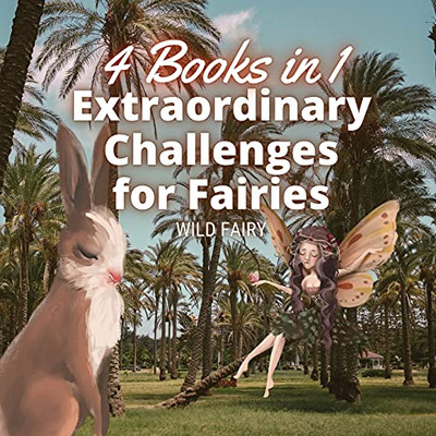 Extraordinary Challenges For Fairies: 4 Books In 1 - Paperback