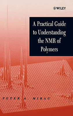 A Practical Guide To Understanding The Nmr Of Polymers