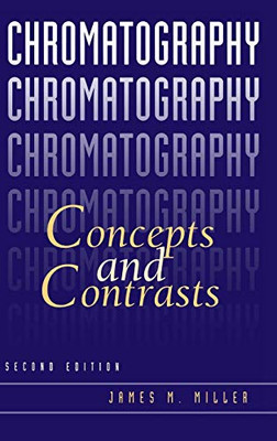 Chromatography: Concepts And Contrasts