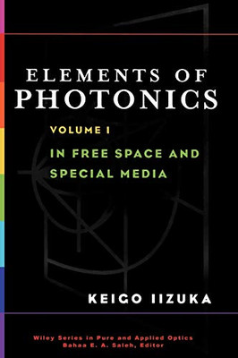 Elements Of Photonics Volume 1