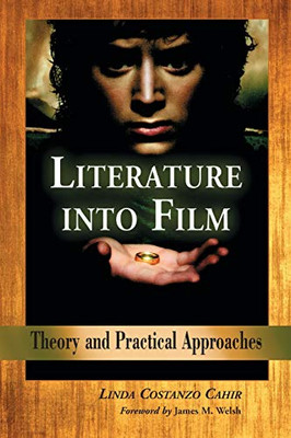 Literature Into Film: Theory And Practical Approaches