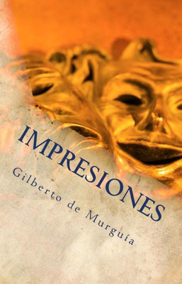 Impresiones: Del Arte de Ser Mexicano