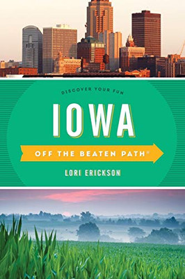 Iowa Off The Beaten Path?«: Discover Your Fun (Off The Beaten Path Series)