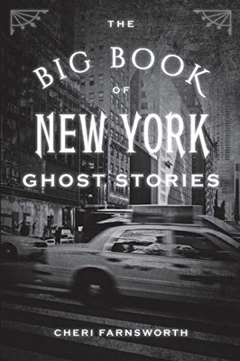 The Big Book Of New York Ghost Stories (Big Book Of Ghost Stories)