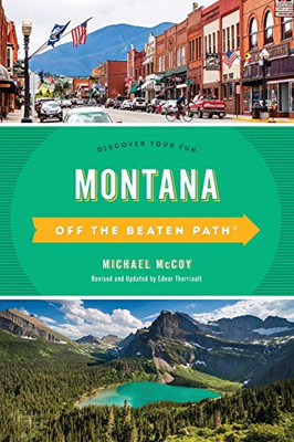 Montana Off The Beaten Pathâ®: Discover Your Fun (Off The Beaten Path Series)