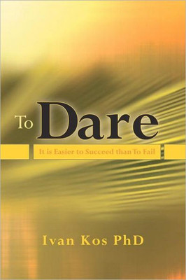 To Dare: It is Easier to Succeed than To Fail