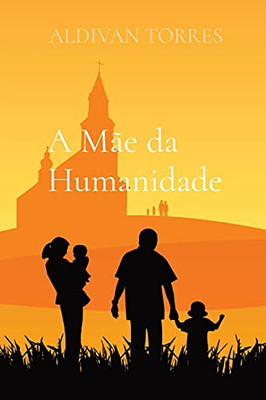 A M?Úe Da Humanidade (Portuguese Edition)