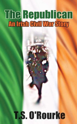The Republican: An Irish Civil War Story