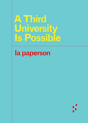 A Third University Is Possible (Forerunners: Ideas First) A Third University Is Possible (Forerunners: Ideas First)