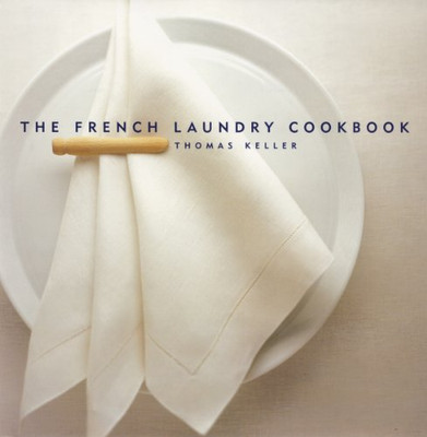 The French Laundry Cookbook (The Thomas Keller Library) - Hardcover