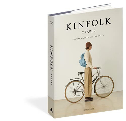 Kinfolk Travel: Slower Ways To See The World