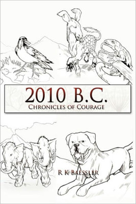 2010 B.C.: Chronicles of Courage