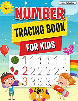 Number Tracing Book: Learn The Numbers, Number Tracing Book For Preschoolers & Kindergarten Kids Ages 3-5