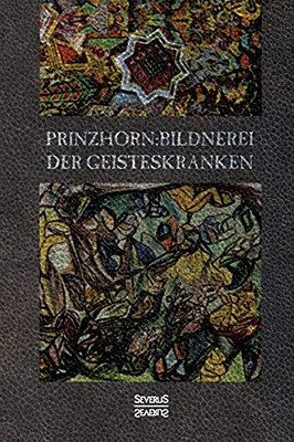 Bildnerei Der Geisteskranken (German Edition)