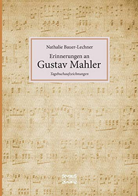 Erinnerungen An Gustav Mahler: Tagebuchaufzeichnungen (German Edition)