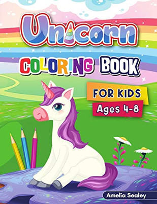 Unicorn Coloring Book For Kids: Unicorn Coloring Pages, Magical Unicorn Coloring Activity Book For Children, Cute Unicorn Designs