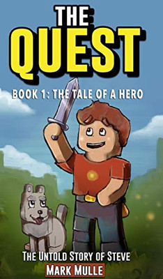 The Quest: The Untold Story of Steve, Book One