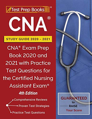 Cna Study Guide 2020-2021: Cna Exam Prep Book 2020 And 2021 With Practice Test Questions For The Certified Nursing Assistant Exam [4Th Edition]